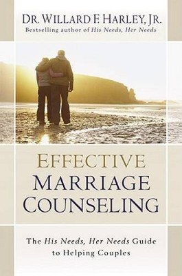Effective Marriage Counseling: The His Needs, Her Needs Guide to Hel - VERY GOOD
