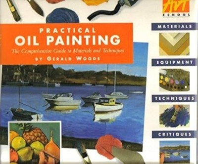 Practical Oil Painting (Practical art school) - Woods, Gerald