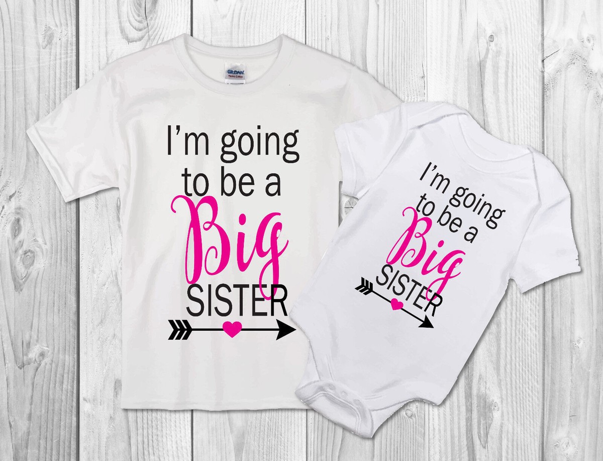 i'm going to be a Big Sister baby/Vest or tshirt pregnancy announcement