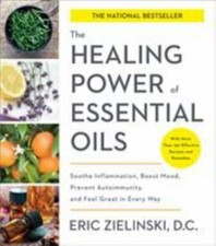 The Healing Power of Essential Oils: Soothe Inflammation, Boost Mood, Prevent...