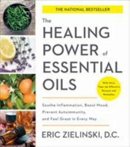 The Healing Power of Essential Oils: Soothe Inflammation, Boost Mood, Prevent... - Picture 1 of 1