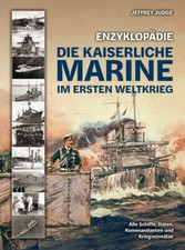 Enzyklopädie: Die Kaiserliche Marine im ersten Weltkrieg Skagerrak-Schlacht NEU
