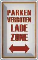 Blechschild 18X12 Cm Parken Verboten Ladezone Warnschild Hinweisschild Sicherhei