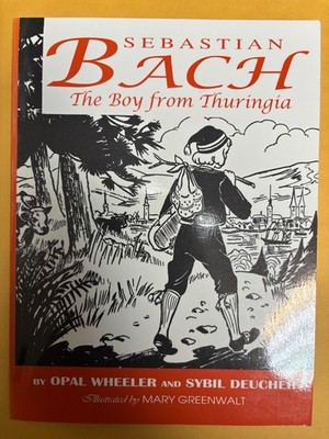 Sebastian Bach, The Boy from Thuringia - Paperback By Wheeler, Opal - VERY GOOD