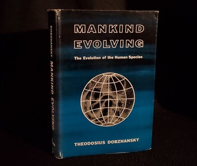 Mankind Evolving: Evolution Of The Human Species by Theodosius Dobzhansky 1962