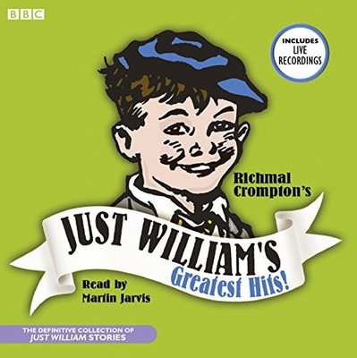 Just William's Greatest Hits: The Definitive Col by Crompton, Richmal 1846071895