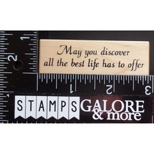 PSX Rubber Stamps C-3662 MAY YOU DISCOVER ALL THE BEST LIFE HAS TO OFFER T00