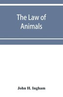 John H. Ingham | The Law Of Animals | Taschenbuch | Englisch (2019)
