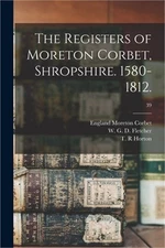 The Registers of Moreton Corbet, Shropshire. 1580-1812.; 39 (Paperback or Softba