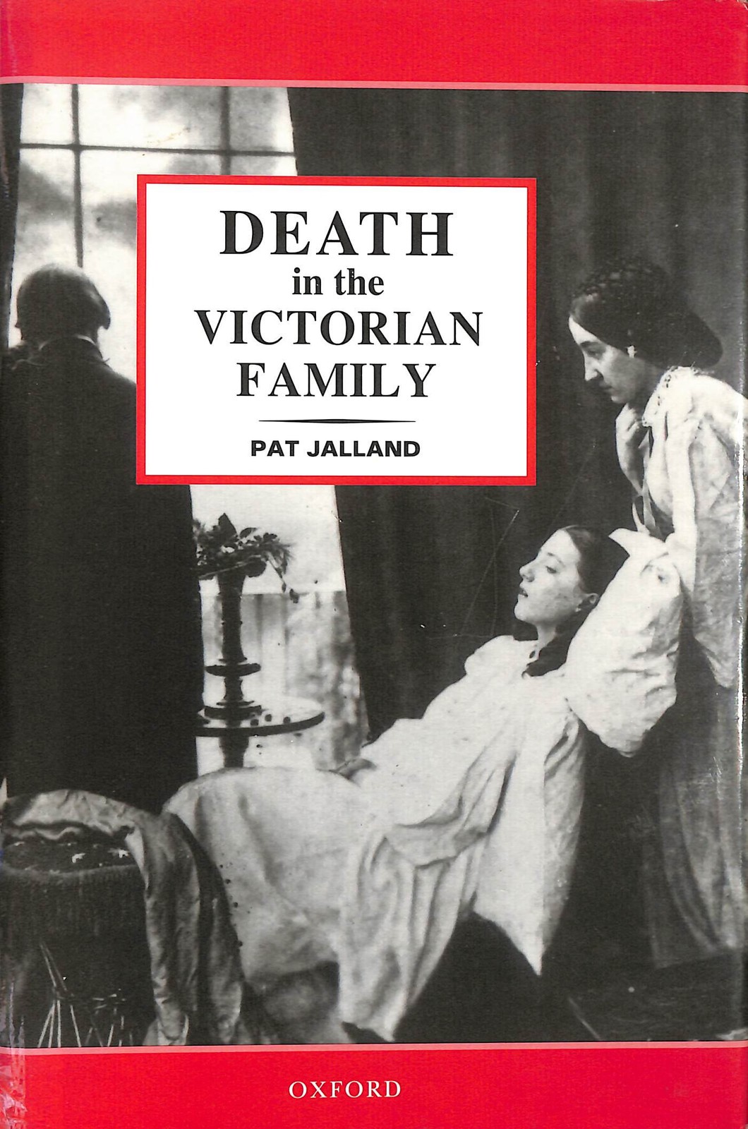 Death in the Victorian Family by Jalland, Pat