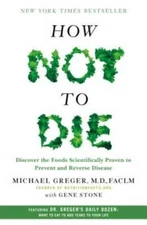 How Not to Die: Discover the Foods Scientifically Proven to Prevent  - VERY GOOD