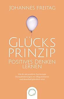 Glücksprinzip - Positives Denken lernen: Wie du mit... | Buch | Zustand sehr gut - Bild 1 von 1