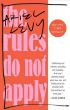 The Rules Do Not Apply: A Memoir - Paperback By Levy, Ariel - ACCEPTABLE