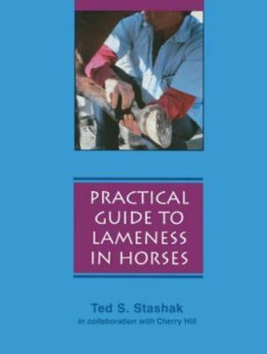Practical Guide To Lameness In Horses, Stashak, Ted S., 9780683079852