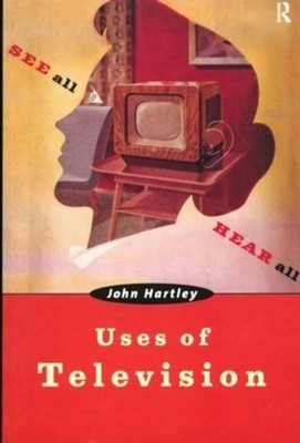 Uses of Television 1st Edition by John Hartley (English) Paperback Book