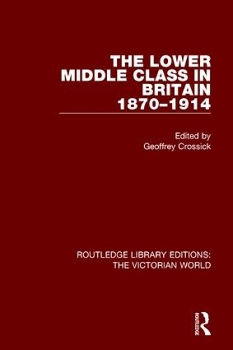 The Lower Middle Class in Britain 1870-1914 - 9781138645592