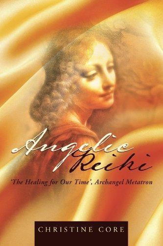 Angelic Reiki: The Healing for Our Time', Archangel Metatron - Core, Christine