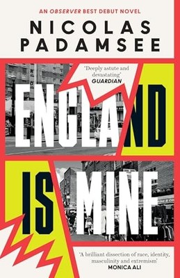 England Is Mine: An Observer Best Debut Novel 2024 -  NEW Nicolas Padamse 2025