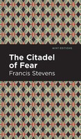 The Citadel Of Fear | Francis Stevens | Buch | Mint Editions | Gebunden | 2021