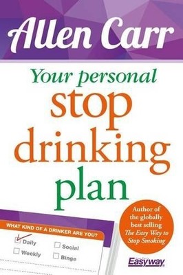Allen Carr Your Personal Stop Drinking Plan (Paperback) Allen Carr's Easyway