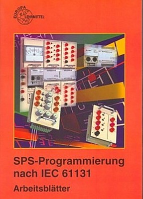 SPS Programmierung nach IEC 61131 Arbeitsblätter Klaus Machalek Hans Reuter