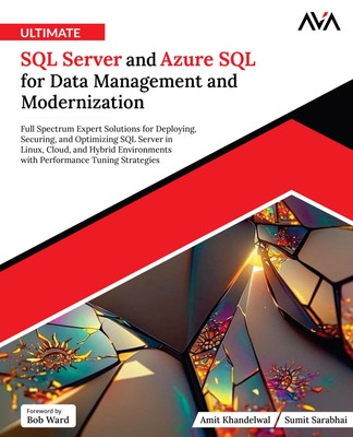 Ultimate SQL Server and Azure SQL for Data Management and Moderni