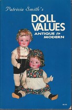 Patricia Smith's Doll Values Antique To Modern Paperback, 1979 