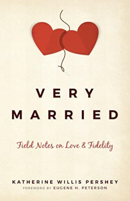 Very Married: Field Notes on Love and Fidelity - Paperback NEW Katherine Persh 1