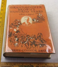 Grandmother Brown's Hundred Years 1827-1927 Harriet Connor Brown book 1st ed. dj