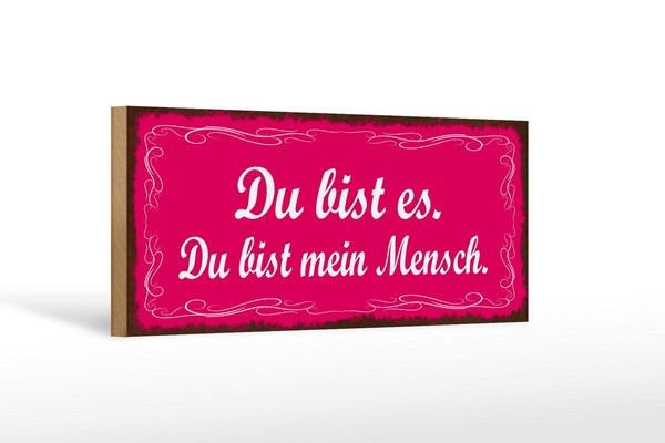 Holzschild Spruch 27X10 Cm Du Bist Es Du Bist Mein Mensch Schild Wooden Sign-image