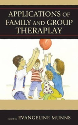 Applications of Family and Group Theraplay by Evangeline Munns (English) Paperba