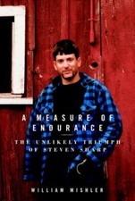 A Measure of Endurance: The Unlikely Triumph of Steven Sharp by Mishler, William