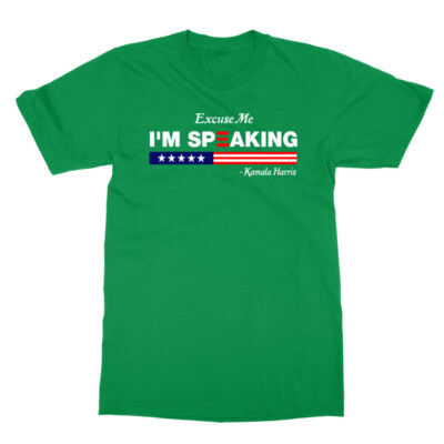 Excuse Me I'm Speaking Kamala Harris For President Unisex T-Shirt