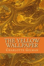 The Yellow Wallpaper by Gilman, Charlotte Perkins Book The Cheap Fast Free Post