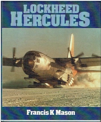 LOCKHEED C-130 HERCULES (1956-84) DESIGN-, ENTWICKLUNGS- & SERVICEGESCHICHTSBUCH