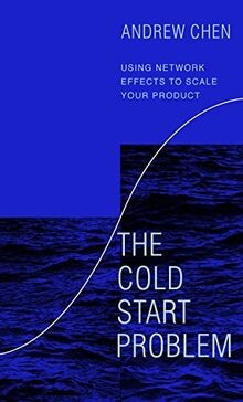 The Cold Start Problem: Using Network Effects to Scale Y... | Buch | Zustand gut