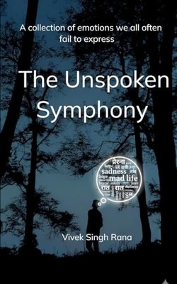 Unspoken Symphony a Collection of Emotions We All Often Fail to Express by ...