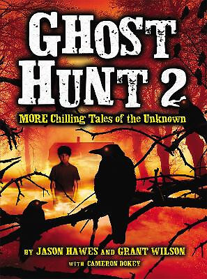 Ghost Hunt 2: MORE Chilling Tales of the Unknown By Jason Hawes - New Copy - ...