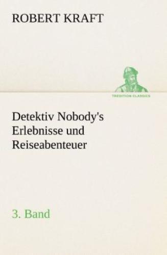 Thumbnail - Detektiv Nobody's Erlebnisse Und Reiseabenteuer 3. Band 2137