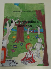 e vissero felici e contenti - raccolta di fiabe - antonella e melania matarozzo