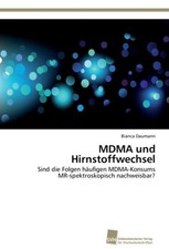 MDMA und Hirnstoffwechsel Bianca Daumann