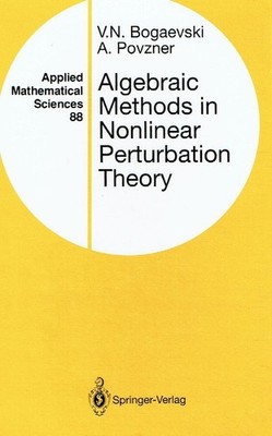 Bogaevski, V.N.; Povzner, A. - Algebraic Methods in Nonlinear Perturbation Theor