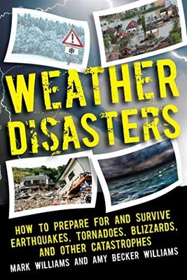 Wetterkatastrophen: Wie man Erdbeben, Tornados, ... vorbereitet und überlebt