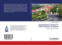 Development Control In Urban Centres Of Ghana Jerry Chati Tasantab