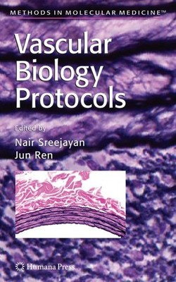 Vascular Biology Protocols (Methods in Molecular Medicine (139), Band 139), ...