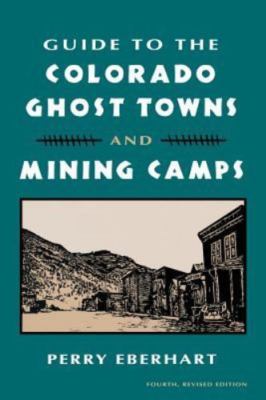 Guide To the Colorado Ghost Towns and - 9780804001403, Perry Eberhart, paperback