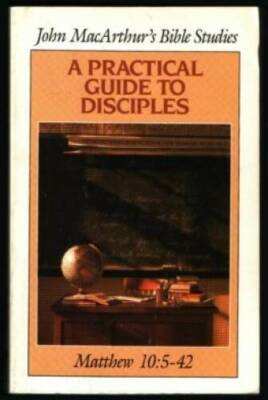 A Practical Guide to Disciples : Matthew 10: 5-42 - Paperback - GOOD