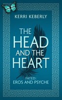 The Head And The Heart | An Eros And Psyche Retelling | Kerri Keberly | Buch