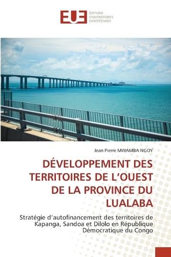 Jean Pierre MWA DÉVELOPPEMENT DES TERRITOIRES DE L’OUEST DE LA PROVI (Paperback)
