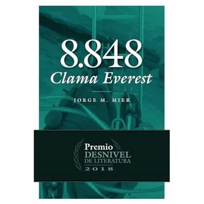 8.848 Clama Everest - Spanish Language Paperback NEW Jorge M. Mier 2018